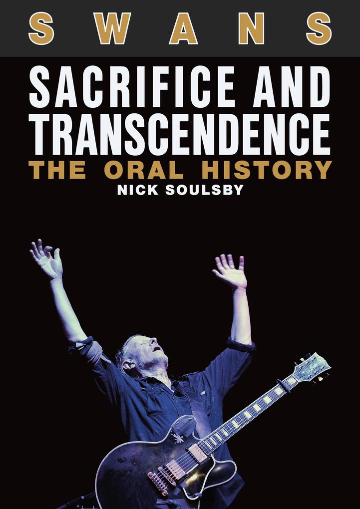Produktbild: Swans: Sacrifice and Transcendence | Nick Soulsby