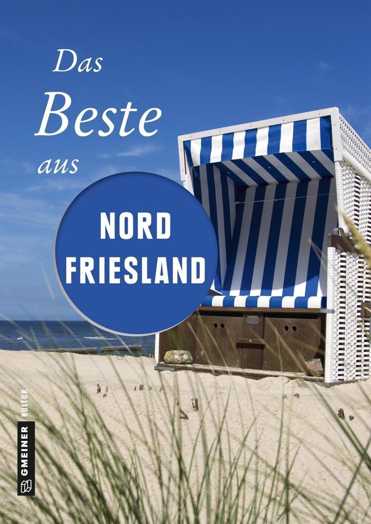 Produktbild: Das Beste aus Nordfriesland | Reinhard Pelte, Andrea Reidt, Werner Siems, Constanze Wilken