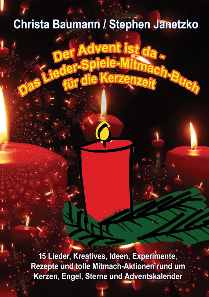 Produktbild: Der Advent ist da - Das Lieder-Spiele-Mitmach-Buch für die Kerzenzeit | Christa Baumann, Stephen Janetzko