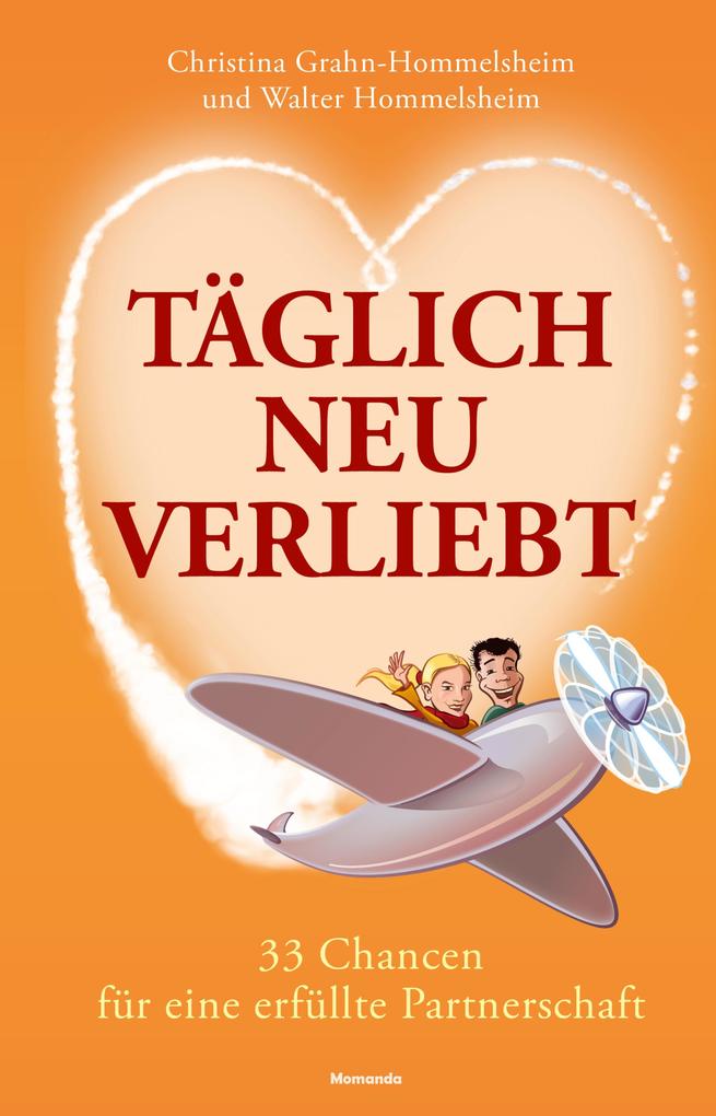 Produktbild: Täglich neu verliebt | Christina Grahn-Hommelsheim, Walter Hommelsheim