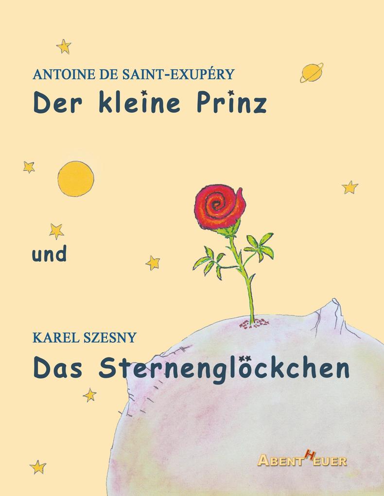 Produktbild: Der kleine Prinz und Das Sternenglöckchen | Antoine de Saint-Exupéry, Karel Szesny