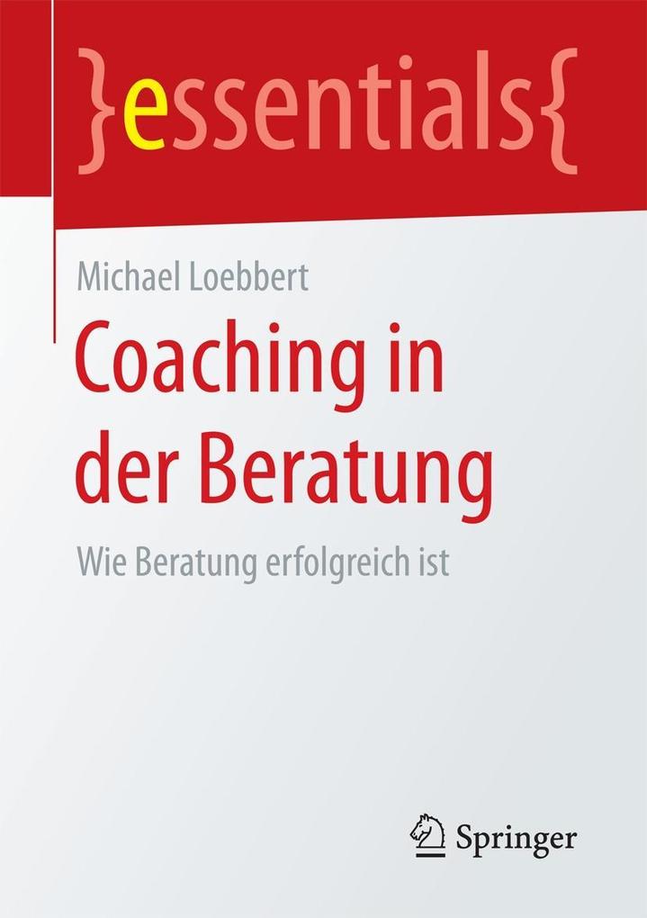 Produktbild: Coaching in der Beratung | Michael Loebbert