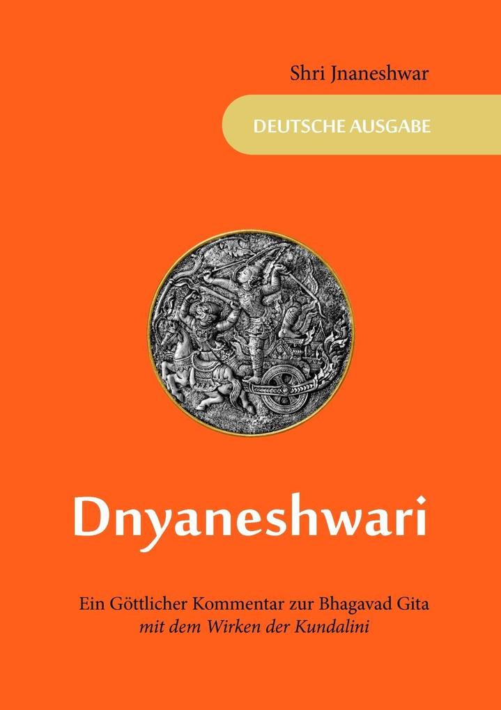 Produktbild: Dnyaneshwari - Ein Göttlicher Kommentar zur Bhagavad Gita | Shri Jnaneshwar