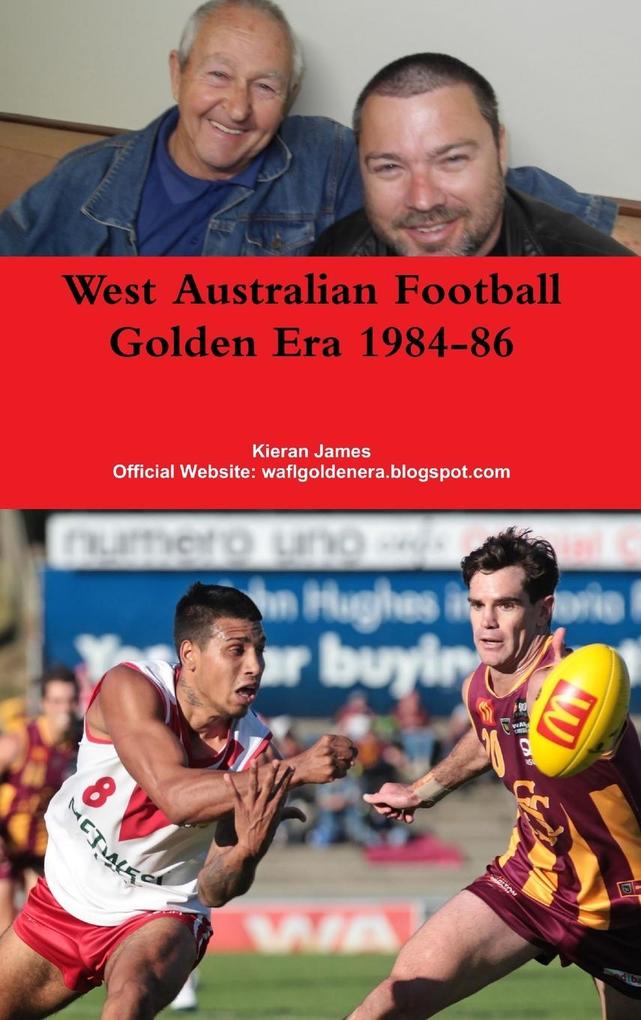 Produktbild: West Australian Football Golden Era 1984-86 | Kieran James