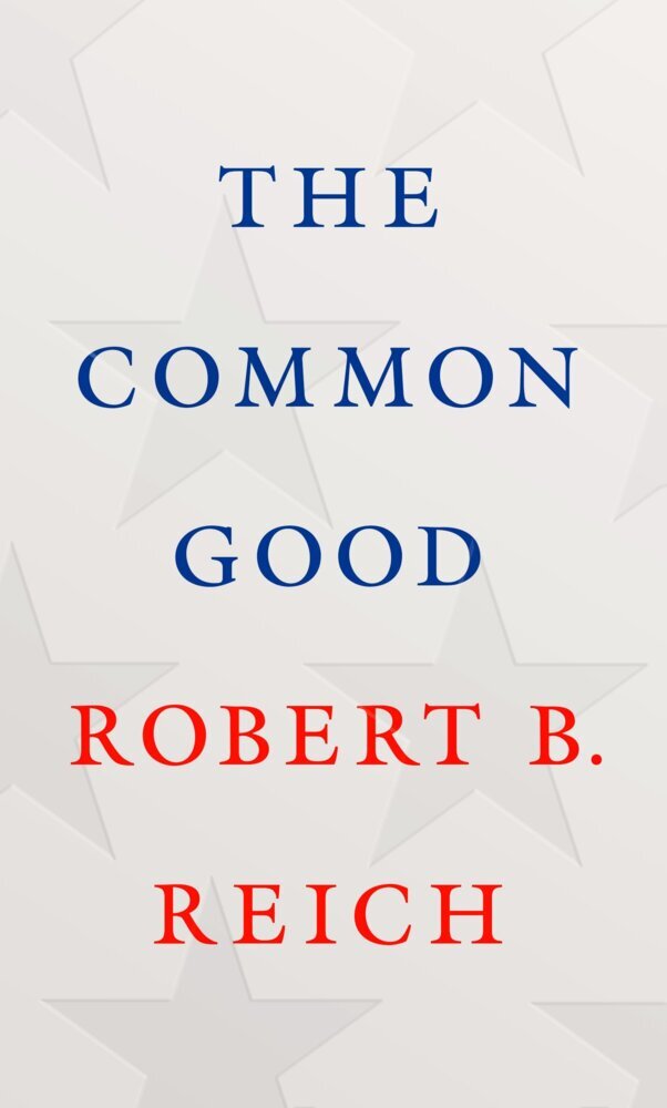 Produktbild: The Common Good | Robert B. Reich