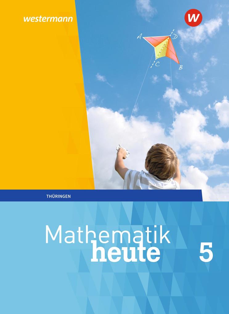 Produktbild: Mathematik heute 5. Schulbuch. Thüringen | Christine Fiedler, Sylvia Günther, Edeltraud Reiche, Jörg Triebel, Ulrich Wenzel