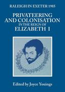 Privateering and Colonisation in the Reign of Elizabeth