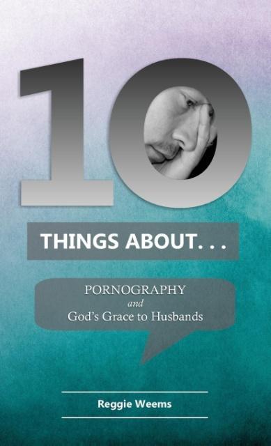 Produktbild: Ten Things About. . . Pornography | Reggie Weems