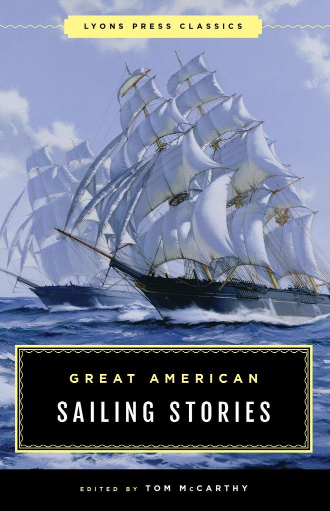 Produktbild: Great American Sailing Stories: Lyons Press Classics | Tom Mccarthy