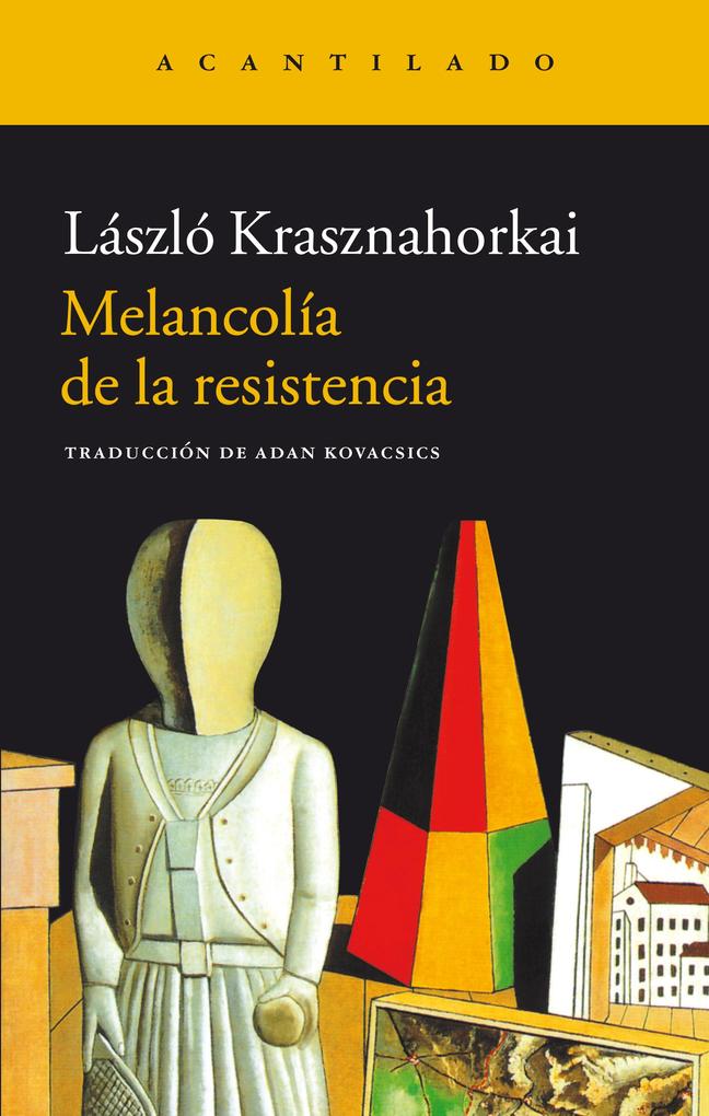 Produktbild: Melancolía de la resistencia | László Krasznahorkai