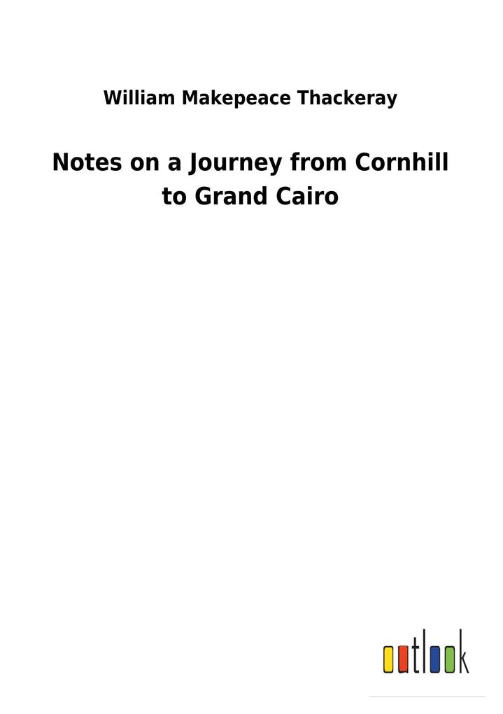 Produktbild: Notes on a Journey from Cornhill to Grand Cairo | William Makepeace Thackeray