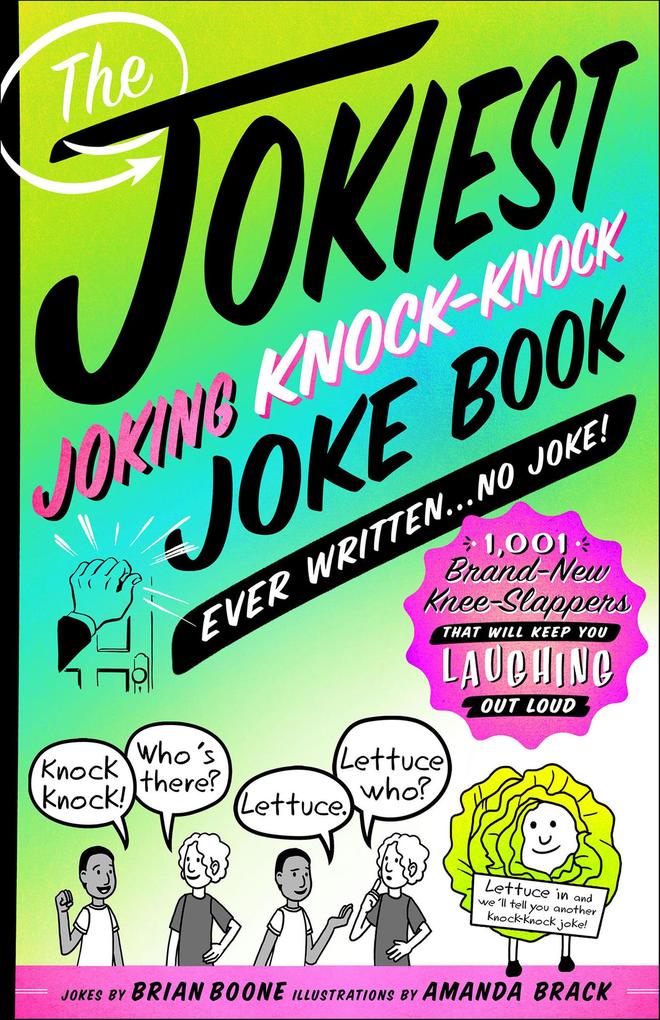 Produktbild: The Jokiest Joking Knock-Knock Joke Book Ever Written . . . No Joke! | Brian Boone
