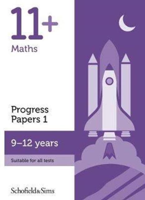 Produktbild: 11+ Maths Progress Papers Book 1: KS2, Ages 9-12 | Patrick Schofield & Sims, Brant, Berry