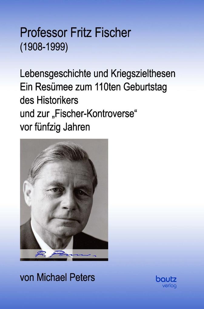 Professor Fritz Fischer (19081999) (Buch)