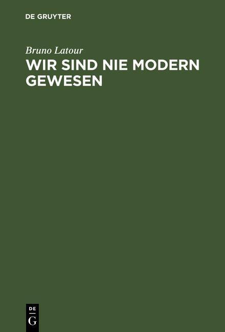 Produktbild: Wir sind nie modern gewesen | Bruno Latour