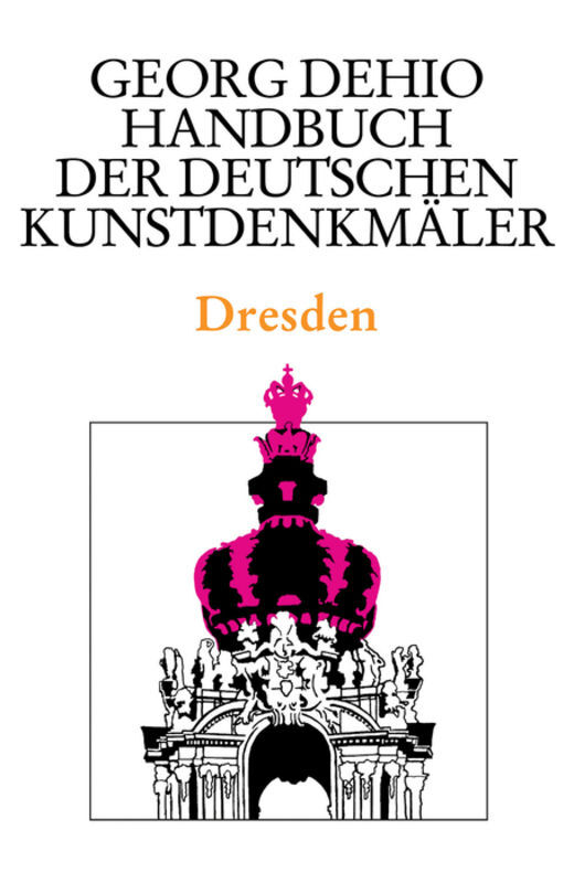 Produktbild: Dehio - Handbuch der deutschen Kunstdenkmäler / Dresden | Georg Dehio