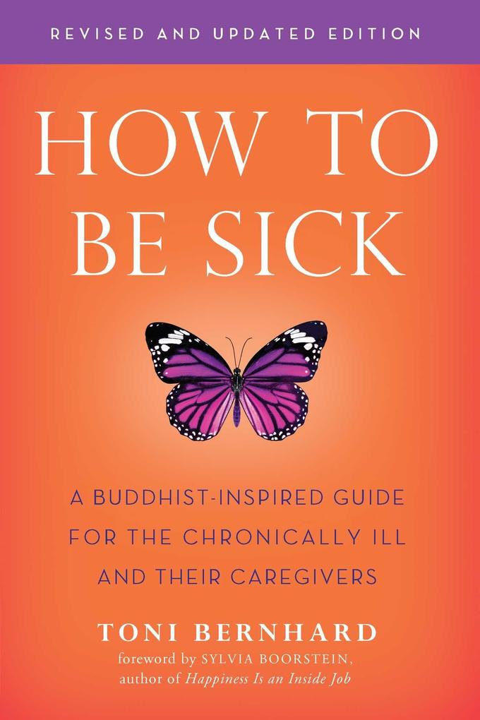 Produktbild: How to be Sick | Toni Bernhard