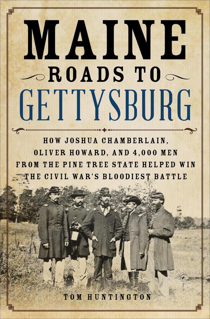 Produktbild: Maine Roads to Gettysburg | Tom Huntington