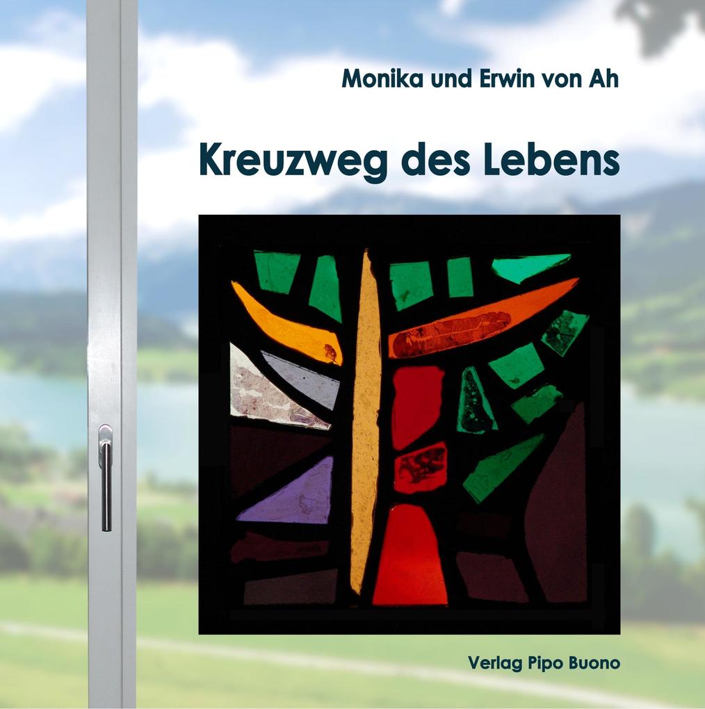 Produktbild: Kreuzweg des Lebens | Monika von Ah, Erwin von Ah