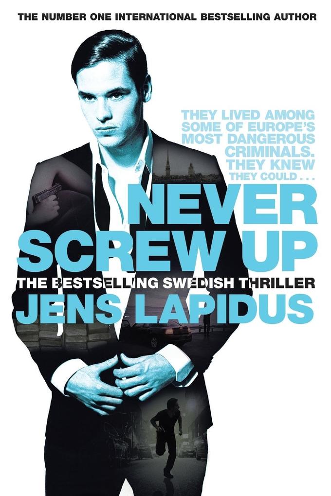 Produktbild: Never Screw Up | Jens Lapidus