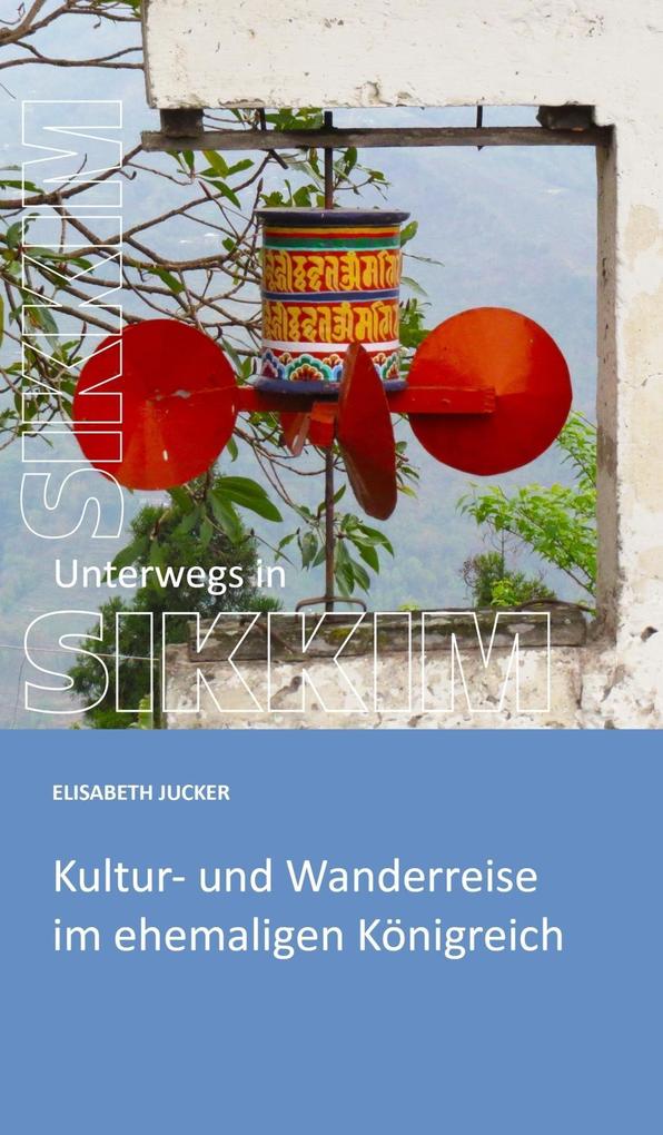 Produktbild: Unterwegs in Sikkim | Elisabeth Jucker