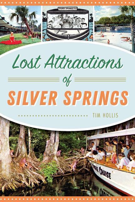 Produktbild: Lost Attractions of Silver Springs | Tim Hollis