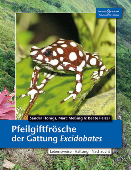 Produktbild: Pfeilgiftfrösche der Gattung Excidobates | Sandra Honigs, Marc Meßing, Beate Pelzer