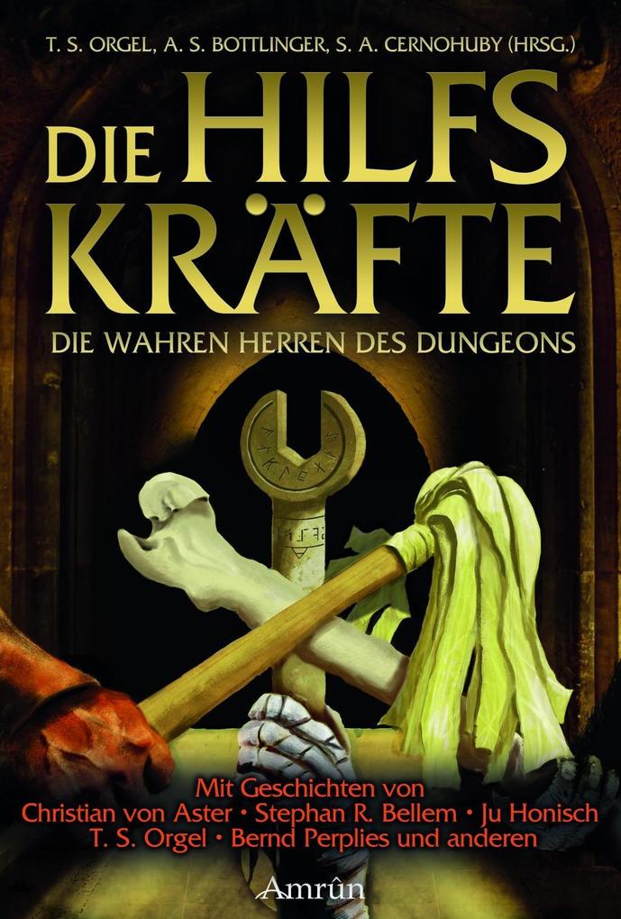 Produktbild: Die Hilfskräfte - Die wahren Herren des Dungeons | Christian von Aster, Stephan R. Bellem, Robin Gates, Ju Honisch, Christian Günther
