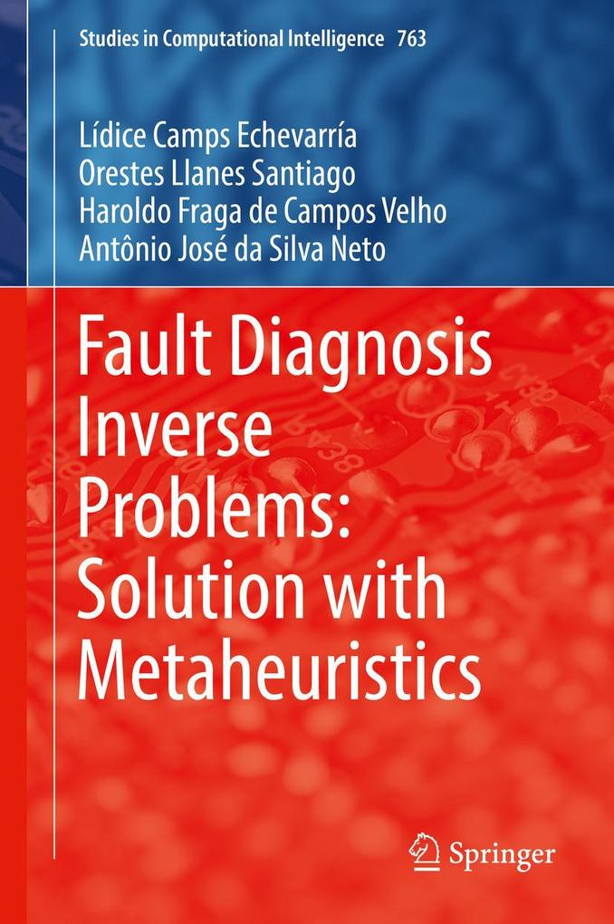 Produktbild: Fault Diagnosis Inverse Problems: Solution with Metaheuristics | Lídice Camps Echevarría, Orestes Llanes Santiago, Antônio José da Silva Neto, Haroldo Fraga de Campos Velho
