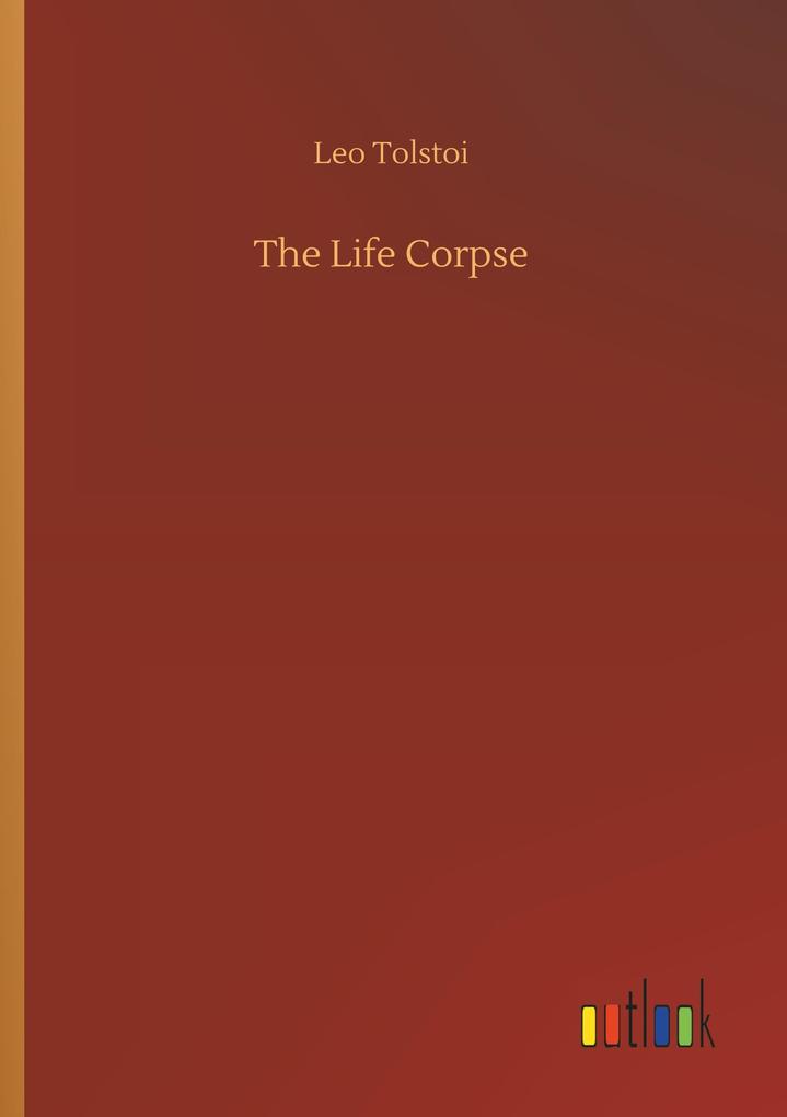 Produktbild: The Life Corpse | Leo Tolstoi