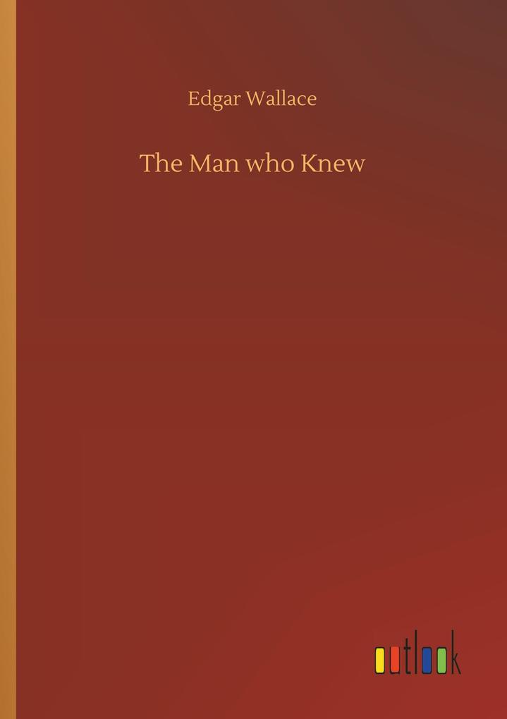 Produktbild: The Man who Knew | Edgar Wallace