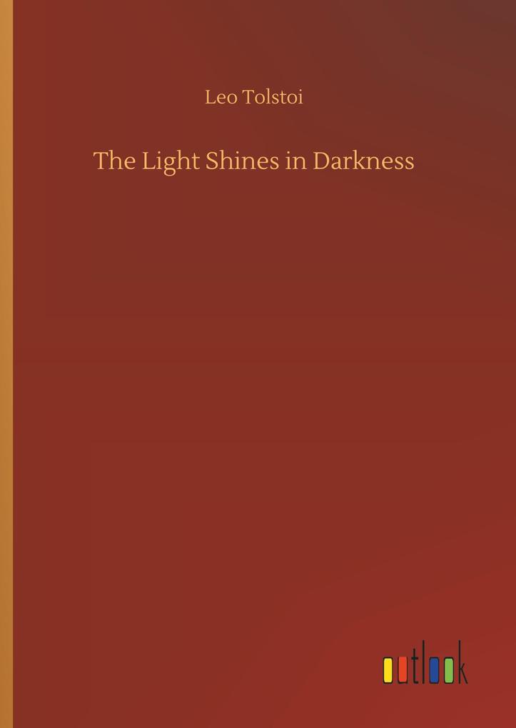 Produktbild: The Light Shines in Darkness | Leo Tolstoi