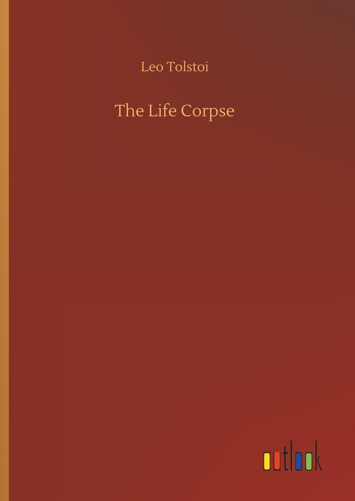 Produktbild: The Life Corpse | Leo Tolstoi