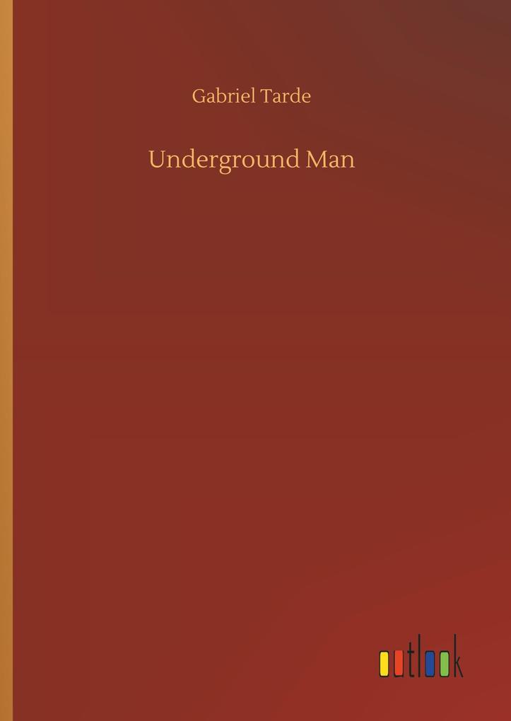 Produktbild: Underground Man | Gabriel Tarde