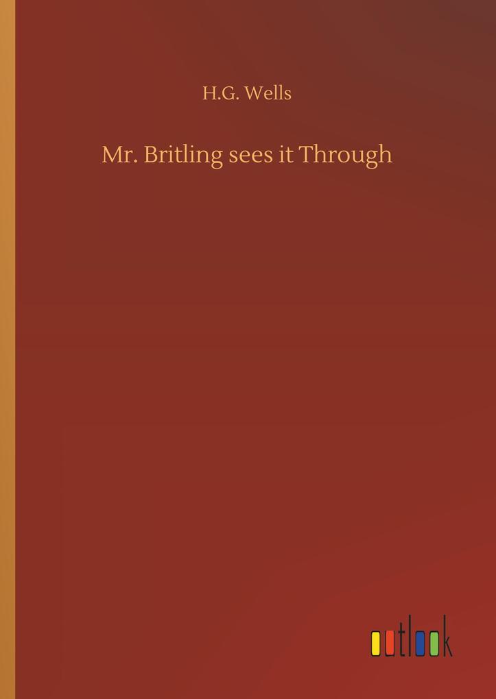 Produktbild: Mr. Britling sees it Through | H. G. Wells