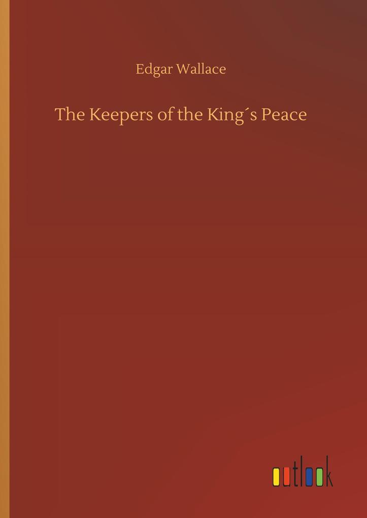 Produktbild: The Keepers of the Kings Peace | Edgar Wallace