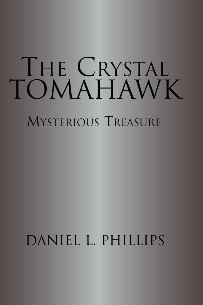 Produktbild: The Crystal Tomahawk | Daniel L. Philips