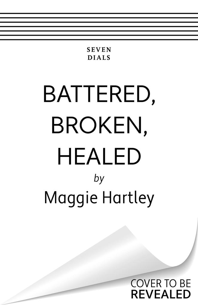 Produktbild: Battered, Broken, Healed | Maggie Hartley