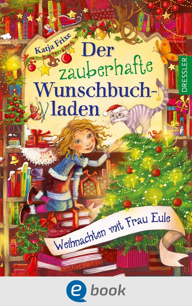 Produktbild: Der zauberhafte Wunschbuchladen 5. Weihnachten mit Frau Eule | Katja Frixe