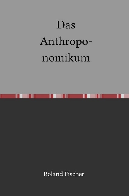 Produktbild: Das Anthroponomikum | Roland Fischer