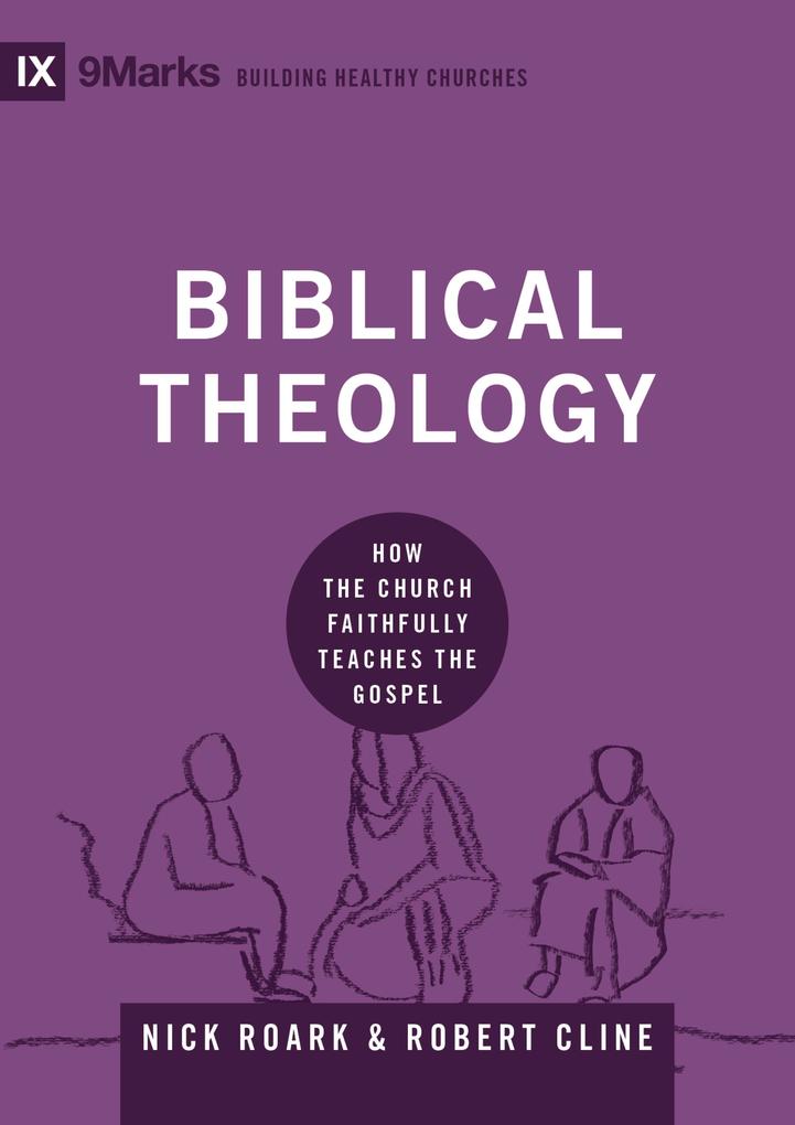 Produktbild: Biblical Theology | Nick Roark, Robert Cline