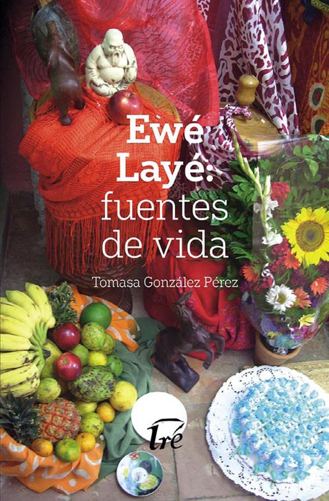Produktbild: Ewé Layé: fuentes de vida | Tomasa González Pérez
