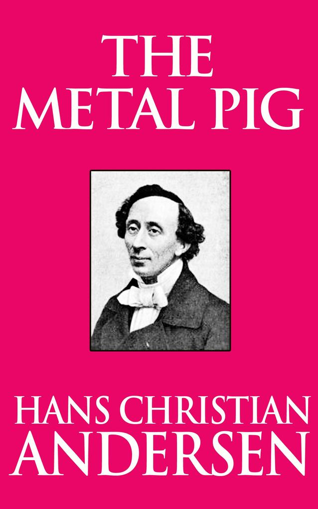 Produktbild: The Metal Pig | Hans Christian Andersen