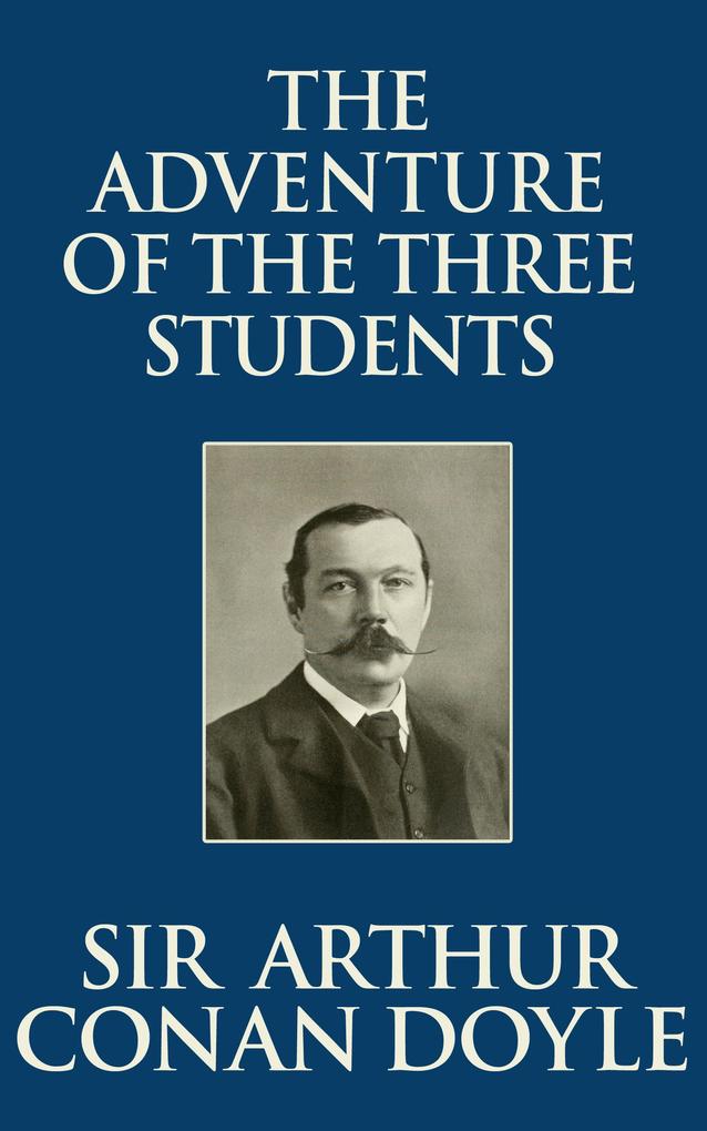 Produktbild: The Adventure of the Three Students | Arthur Conan Doyle