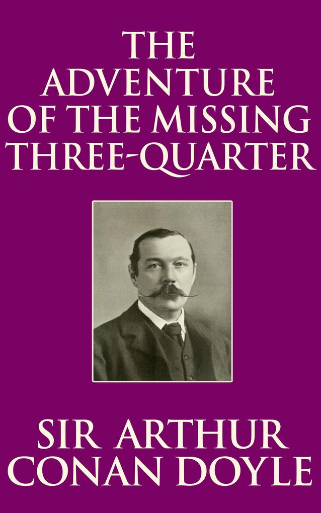 Produktbild: The Adventure of the Missing Three-Quarter | Arthur Conan Doyle