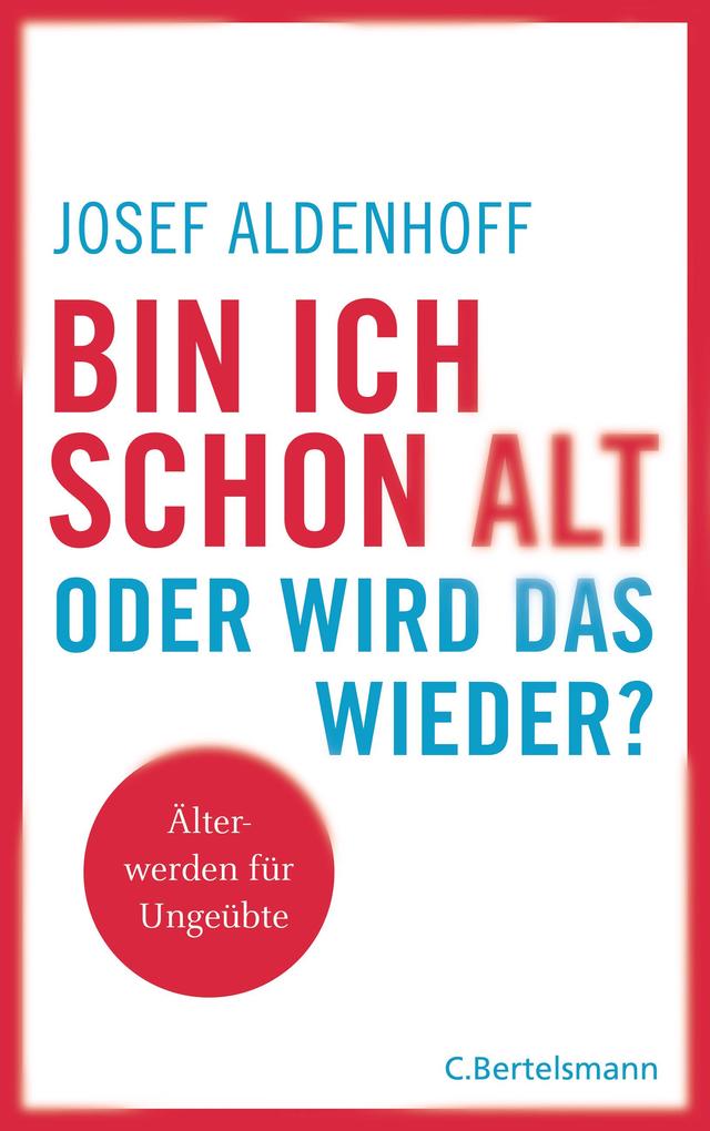 Produktbild: Bin ich schon alt - oder wird das wieder? | Josef Aldenhoff