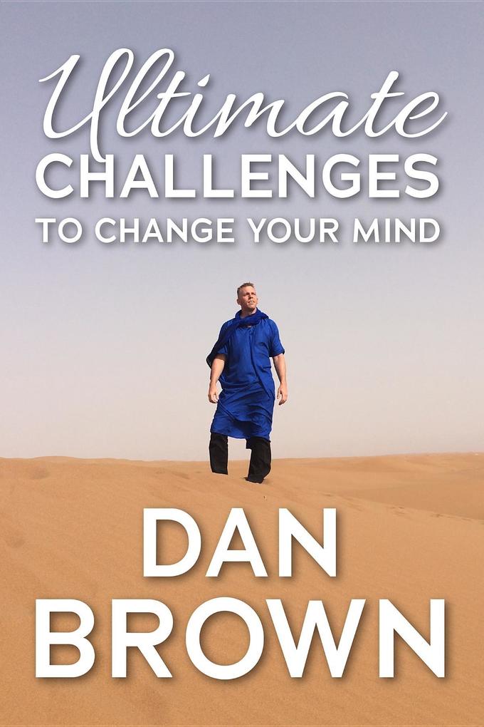Produktbild: Ultimate Challenges To Change Your Mind | Dan Brown
