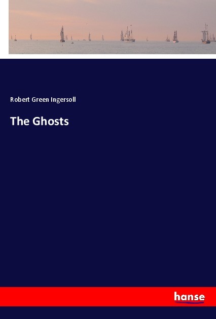 Produktbild: The Ghosts | Robert Green Ingersoll