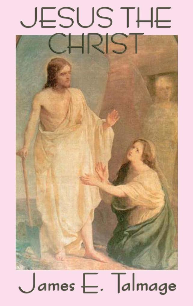 Produktbild: Jesus the Christ | James E. Talmage