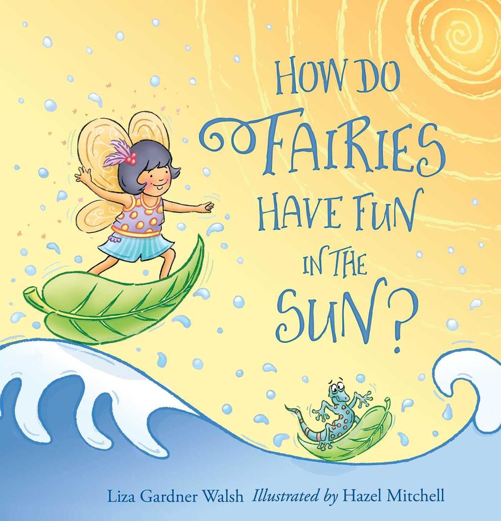 Produktbild: How Do Fairies Have Fun in the Sun? | Liza Gardner Walsh